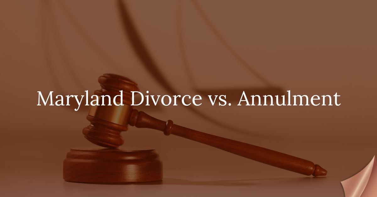 Maryland Divorce vs. Annulment