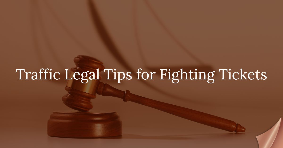 Traffic Violations_ Legal Tips for Fighting Tickets